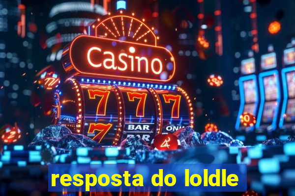 resposta do loldle